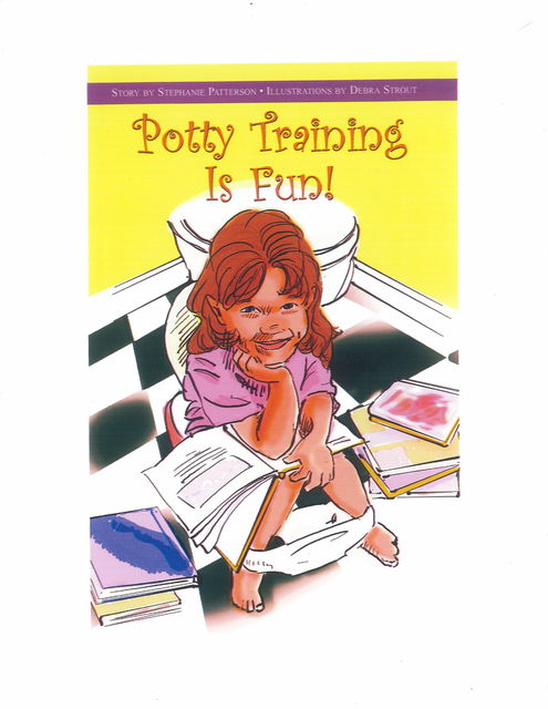 Potty Training Is Fun!, Debra Strout, Stephanie Tehan Patterson