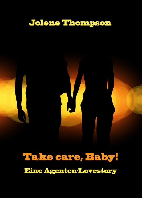 Take care, Baby, Jolene Thompson