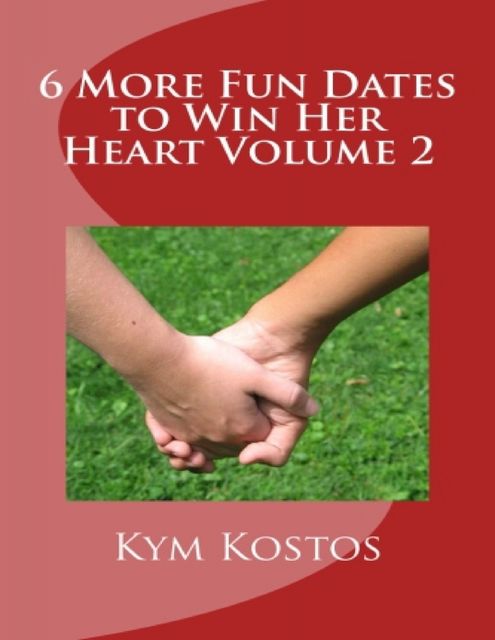 6 More Fun Dates to Win Her Heart Volume 2, Kym Kostos