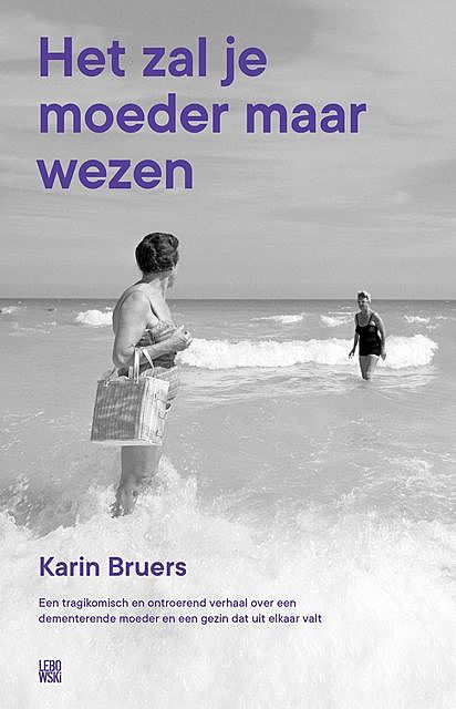 Het zal je moeder maar wezen, Karin Bruers