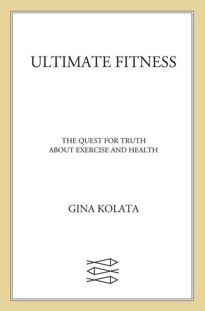Ultimate Fitness, Gina Kolata