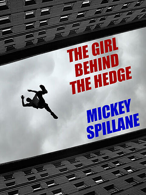 The Girl Behind the Hedge, Mickey Spillane