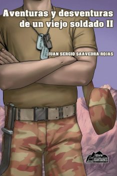 Aventuras y desventuras de un viejo soldado II, Juan Saavedra Rojas