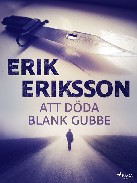 Att döda blank gubbe, Erik Eriksson