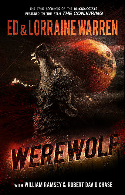 Werewolf: A True Story of Demonic Possession, Robert Chase, Ed Warren, Lorraine Warren, William Ramsey