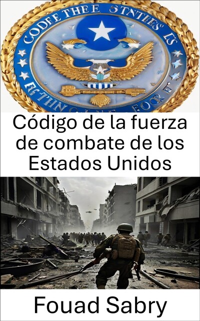 Código de la fuerza de combate de los Estados Unidos, Fouad Sabry