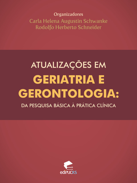 Atualizações em geriatria e gerontologia I, Carla Helena Augustin Schwanke