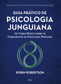Guia prático de psicologia junguiana, Robín Robertson