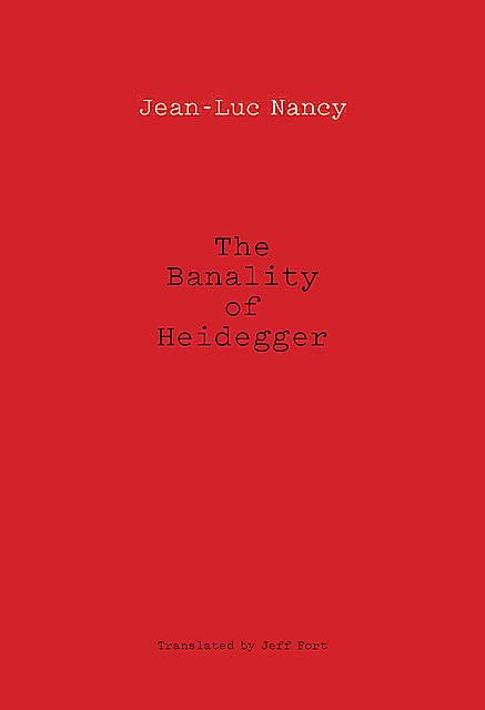 The Banality of Heidegger, Jean-Luc Nancy