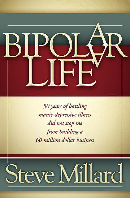 A Bipolar Life, Steve Millard