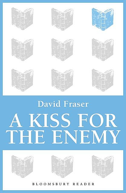 A Kiss for the Enemy, David Fraser