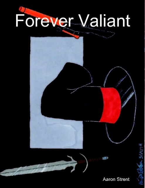 Forever Valiant, Aaron Strent