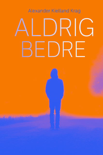 Aldrig bedre, Alexander Kielland Krag