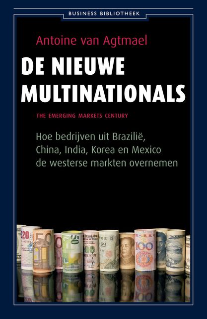 De nieuwe multinationals, Antoine van Agtmael