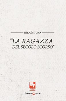 La ragazza del secolo scorso, Hernán Toro