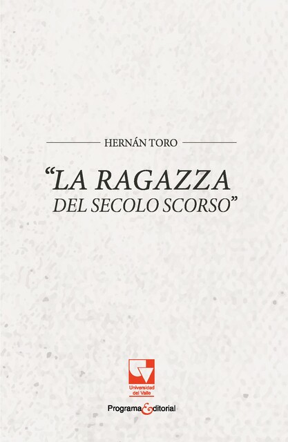 La ragazza del secolo scorso, Hernán Toro