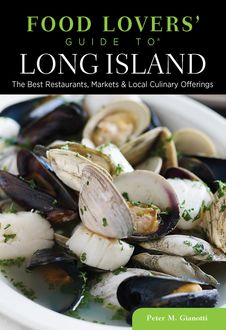 Food Lovers' Guide to® Long Island, Peter Gianotti