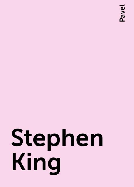Stephen King, Pavel