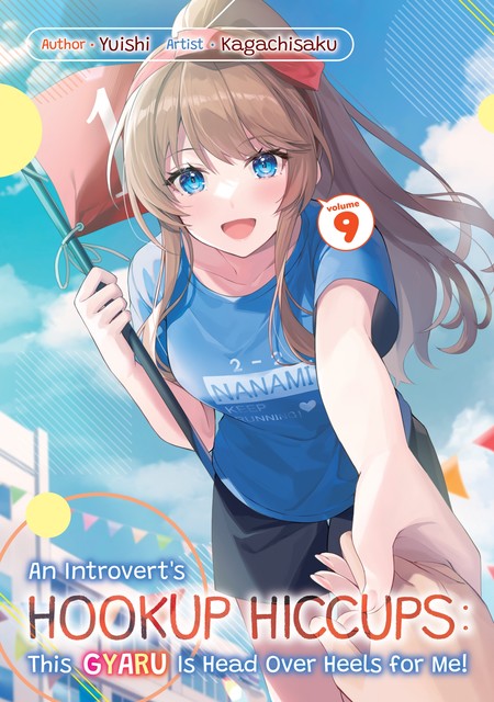 An Introvert's Hookup Hiccups: This Gyaru Is Head Over Heels for Me! Volume 9, Yuishi