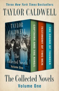The Collected Novels Volume One, Taylor Caldwell