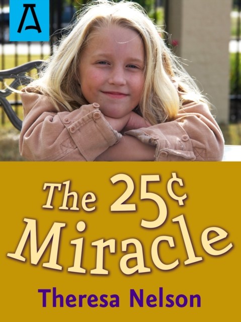 The 25¢ Miracle, Theresa Nelson