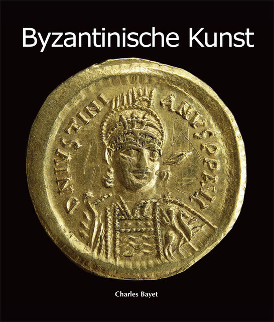 Byzantinische Kunst, Charles Bayet