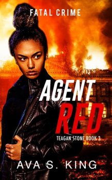 Agent Red-Fatal Crime, Ava S. King