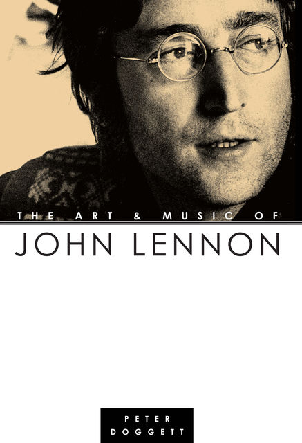 The Art And Music Of John Lennon, Peter Doggett