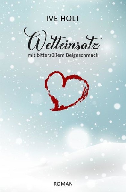 Wetteinsatz mit bittersüßem Beigeschmack, Ive Holt
