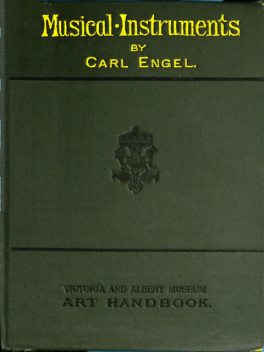 Musical Instruments, Carl Engel