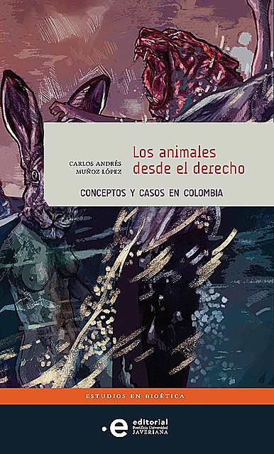 Los animales desde el derecho, Carlos Andrés Muñoz López