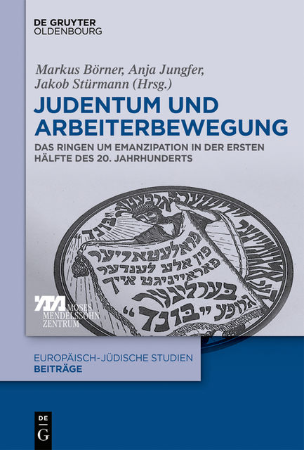 Judentum und Arbeiterbewegung, Anja Jungfer, Jakob Stürmann, Markus Börner