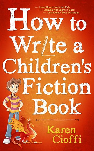 How To Write A Children's Fiction Book, Karen Cioffi
