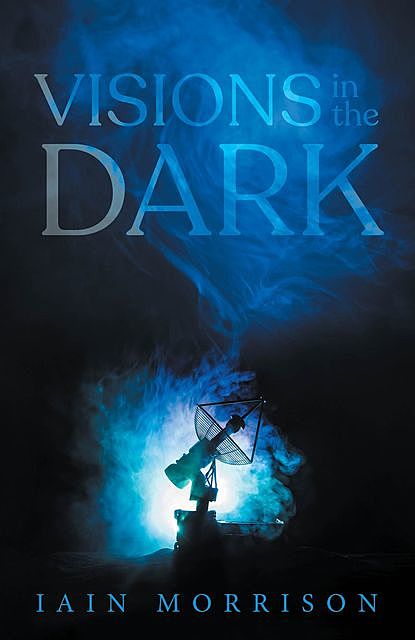 Visions in the Dark, Iain Morrison