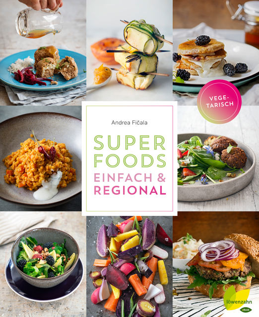 Superfoods einfach & regional, Andrea Fičala