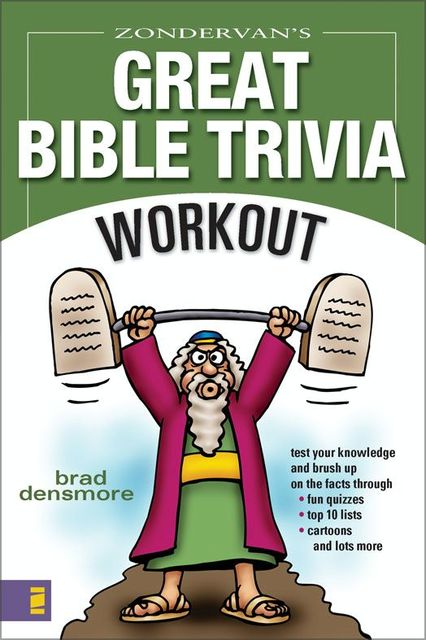 Zondervan's Great Bible Trivia Workout, Brad Densmore