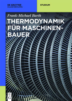 Thermodynamik für Maschinenbauer, Frank-Michael Barth