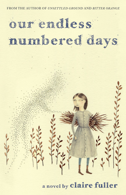 Our Endless Numbered Days: A Novel, Claire Fuller