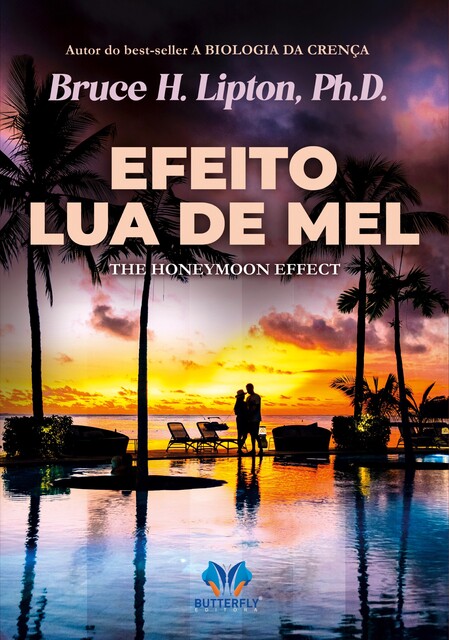 Efeito Lua de Mel, Bruce H. Lipton, Yma Vick