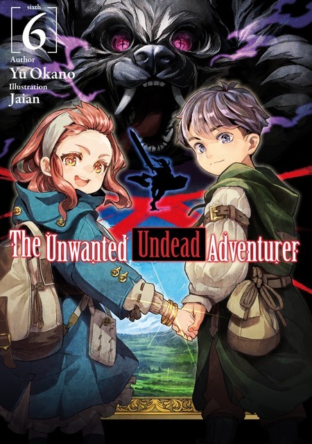 The Unwanted Undead Adventurer: Volume 6, Yu Okano