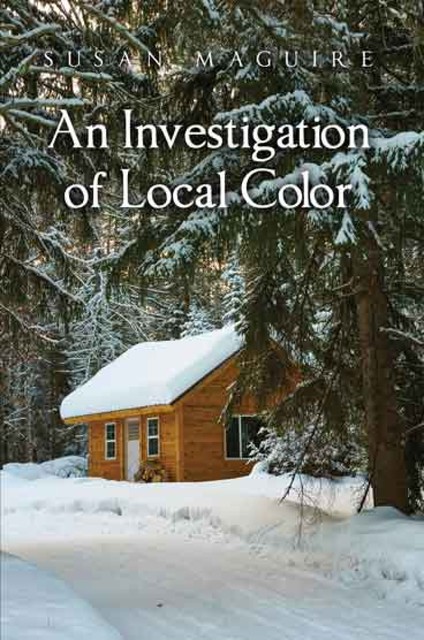 An Investigation of Local Color, Susan Maguire