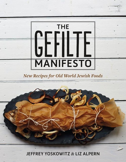 The Gefilte Manifesto, Jeffrey Yoskowitz, Liz Alpern