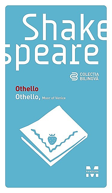 Othello / Othello, Moor of Venice (Ediție bilingvă), William Shakespeare