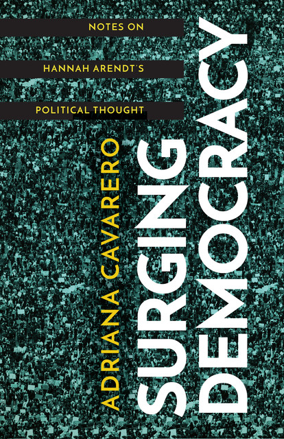 Surging Democracy, Adriana Cavarero
