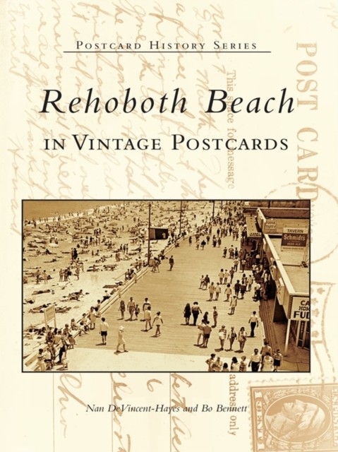 Rehoboth Beach in Vintage Postcards, Nan DeVincent-Hayes