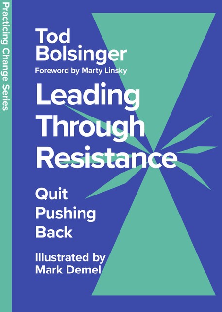 Leading Through Resistance, Tod Bolsinger