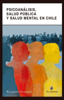 Psicoanálisis, salud pública y salud mental en Chile, Ricardo Aveggio