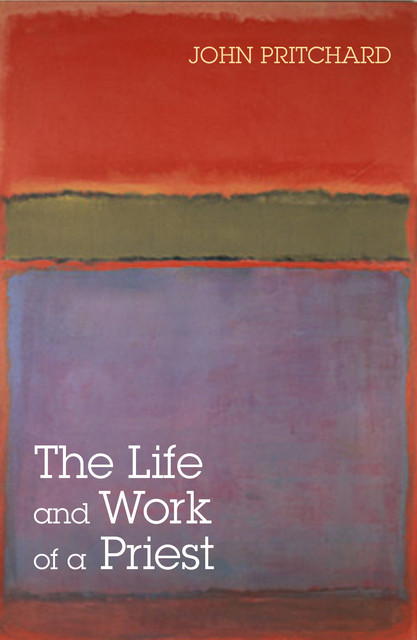The Life and Work of a Priest, John Pritchard