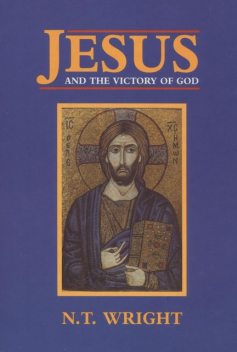 Jesus and the Victory of God, Tom Wright