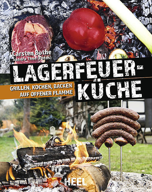 Faszination Lagerfeuer-Küche, Carsten Bothe